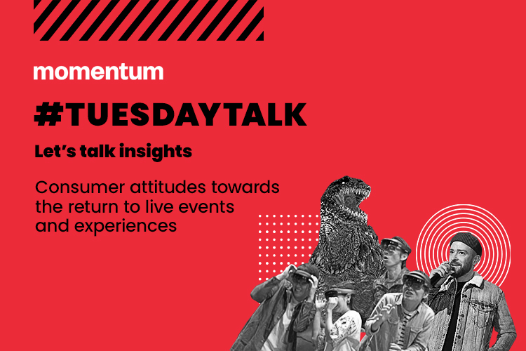 TUESDAY TALK: Changing Consumer's Attitudes Towards The Return To Live Events And Experiences