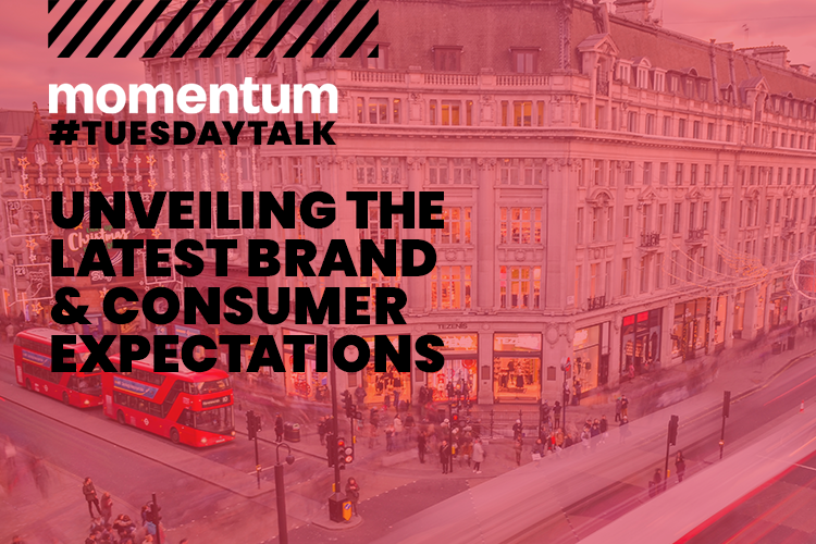 TUESDAY TALK: Unveiling The Latest Brand & Consumer Expectations
