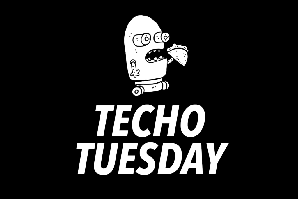 TECHO TUESDAY